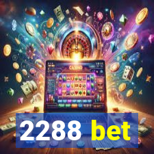 2288 bet